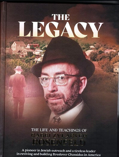 Legacy - Life and Teachings of Rabbi ZA Rosenfeld
